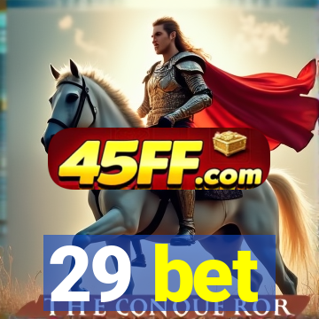29 bet
